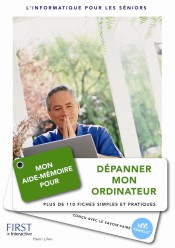 L'informatique pour les seniors - Mon aide-mmoire pour dpanner mon ordinateur